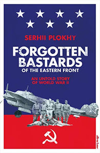 Forgotten Bastards of the Eastern Front 