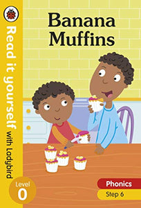 Banana Muffins – Read it yourself with Ladybird Level 0: Step 6 