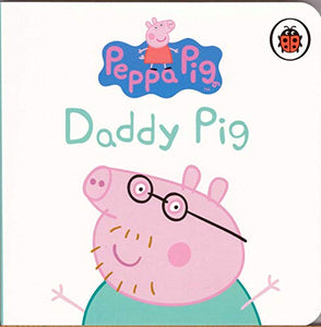 Peppa Pig Story Book: Peppa's Family and Friends - DADDY PIG 