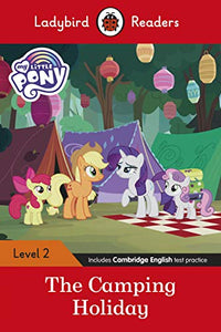 Ladybird Readers Level 2 - My Little Pony - The Camping Holiday (ELT Graded Reader) 