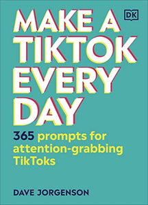 Make a TikTok Every Day 