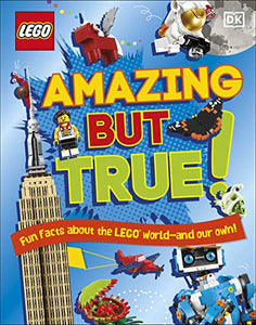 LEGO Amazing But True – Fun Facts About the LEGO World and Our Own! 