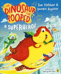 The Dinosaur that Pooped a Superhero 