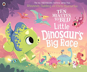 Ten Minutes to Bed: Little Dinosaur's Big Race 