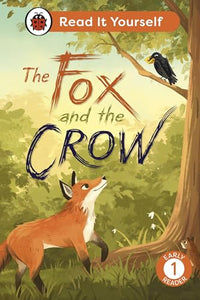 The Fox and the Crow: Read It Yourself - Level 1 Early Reader 