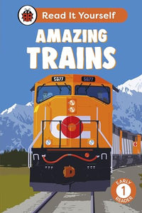 Amazing Trains: Read It Yourself - Level 1 Early Reader 