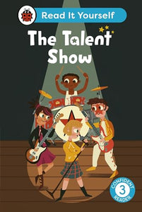 The Talent Show: Read It Yourself - Level 3 Confident Reader 