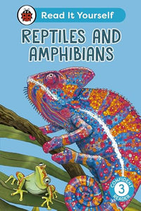 Reptiles and Amphibians: Read It Yourself - Level 3 Confident Reader 