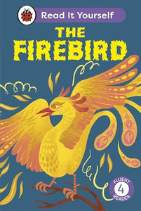 The Firebird: Read It Yourself - Level 4 Fluent Reader 