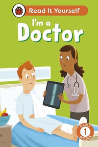 I'm a Doctor: Read It Yourself - Level 1 Early Reader 