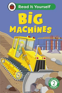 Big Machines: Read It Yourself - Level 2 Developing Reader 