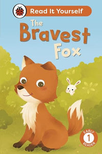 The Bravest Fox: Read It Yourself - Level 1 Early Reader 