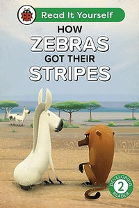 How Zebras Got Their Stripes: Read It Yourself - Level 2 Developing Reader 