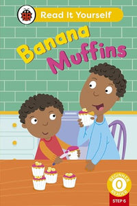 Banana Muffins (Phonics Step 6): Read It Yourself - Level 0 Beginner Reader 