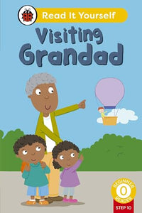 Visiting Grandad (Phonics Step 10): Read It Yourself - Level 0 Beginner Reader 