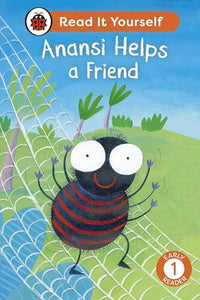 Anansi Helps a Friend: Read It Yourself - Level 1 Early Reader 