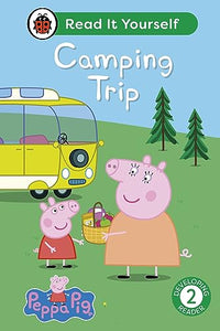 Peppa Pig Camping Trip: Read It Yourself - Level 2 Developing Reader 