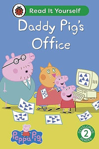 Peppa Pig Daddy Pig's Office: Read It Yourself - Level 2 Developing Reader 