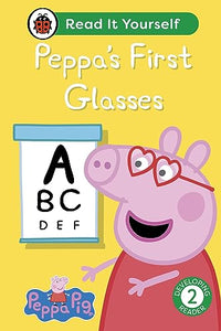 Peppa Pig Peppa's First Glasses: Read It Yourself - Level 2 Developing Reader 