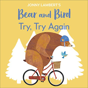 Jonny Lambert’s Bear and Bird: Try, Try Again 