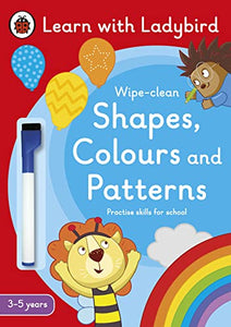 Shapes, Colours and Patterns: A Learn with Ladybird Wipe-clean Activity Book (3-5 years) 