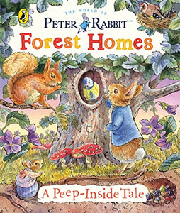 Peter Rabbit: Forest Homes A Peep-Inside Tale 