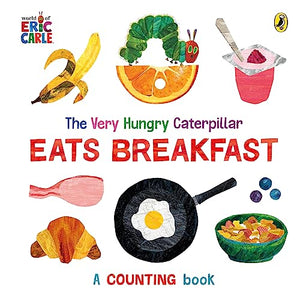 The Very Hungry Caterpillar Eats Breakfast 