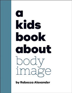 A Kids Book About Body Image 