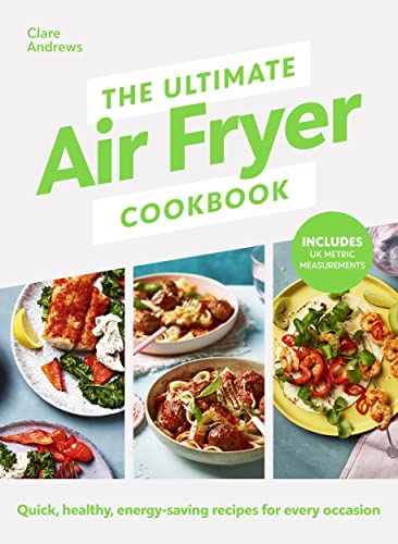 The Ultimate Air Fryer Cookbook