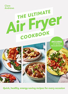 The Ultimate Air Fryer Cookbook 