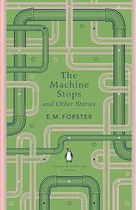 The Machine Stops and Other Stories 