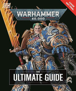 Warhammer 40,000 The Ultimate Guide 