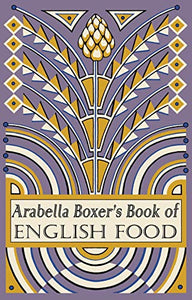 Arabella Boxer's Book of English Food 