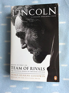 Team of Rivals: Lincoln Film Tie-in Edition 