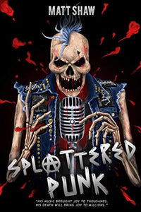 Splattered Punk: Turning The Gore, Violence and Sex Up To Eleven! 