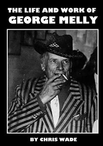 The Life and Work of George Melly 