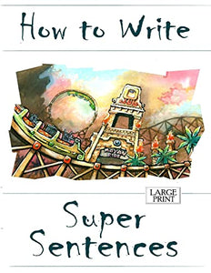 How to Write Super Sentences Large Print 