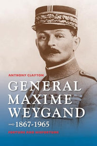 General Maxime Weygand, 1867-1965 