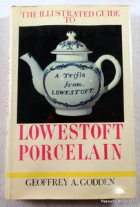 Illustrated Guide to Lowestoft Porcelain 