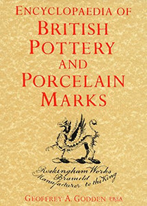 Encyclopedia Of British Pottery And Porcelain Marks 