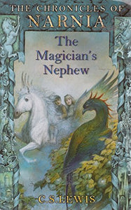 The Magician's Nephew (The Chronicles of Narnia) 