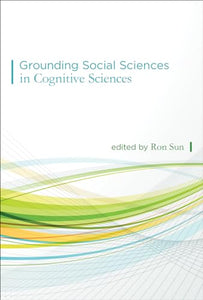 Grounding Social Sciences in Cognitive Sciences 