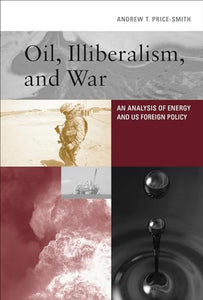 Oil, Illiberalism, and War 