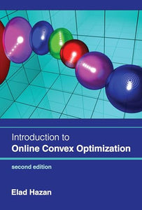 Introduction to Online Convex Optimization, second edition 