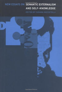 New Essays on Semantic Externalism and Self-Knowledge 