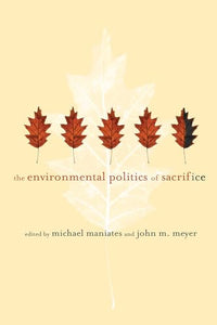 The Environmental Politics of Sacrifice 