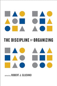 The Discipline of Organizing 