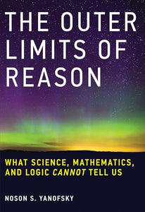 The Outer Limits of Reason 