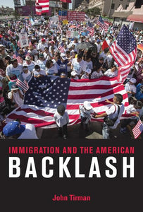 Immigration and the American Backlash 