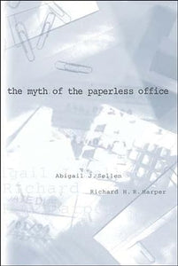 The Myth of the Paperless Office 